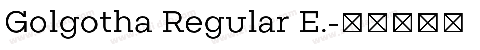 Golgotha Regular E.字体转换